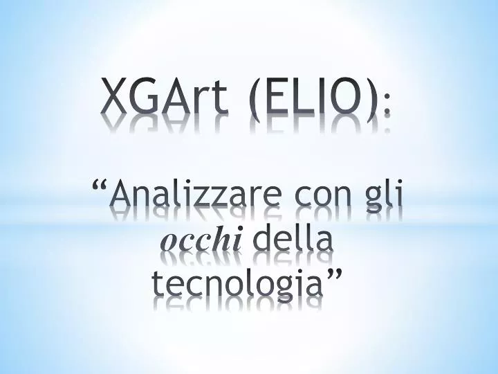 xgart elio analizzare con gli occhi della tecnologia