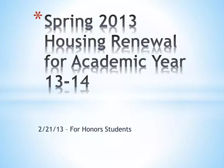 spring 2013 housing renewal for academic year 13 14