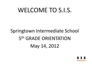 WELCOME TO S.I.S.