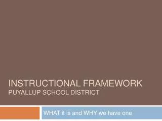 INSTRUCTIONAL FRAMEWORK PUYALLUP SCHOOL DISTRICT