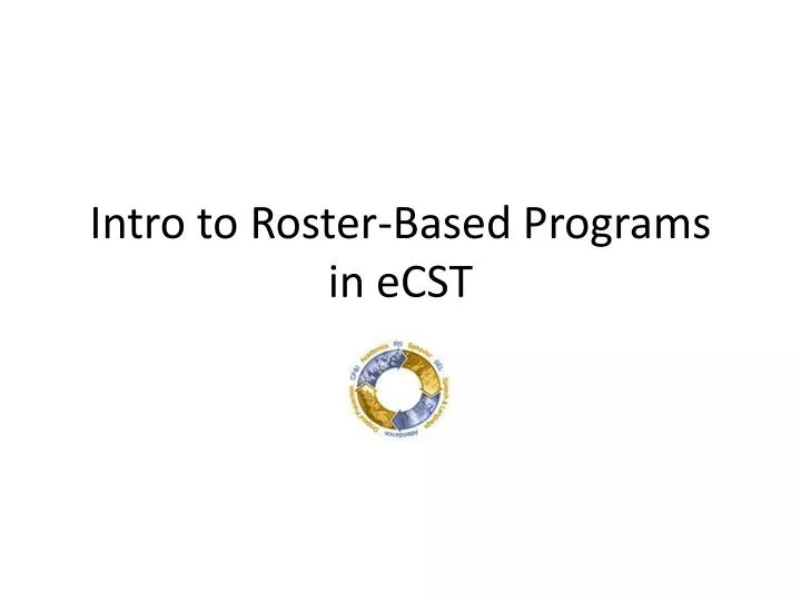 intro to roster based programs in ecst
