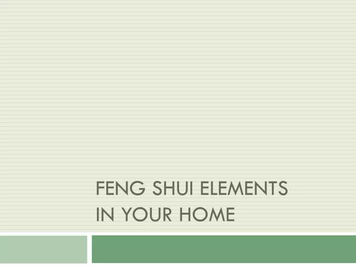 feng shui elements in your h ome