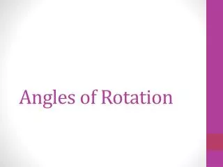 Angles of Rotation