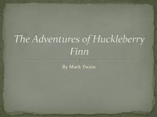 The Adventures of Huckleberry Finn