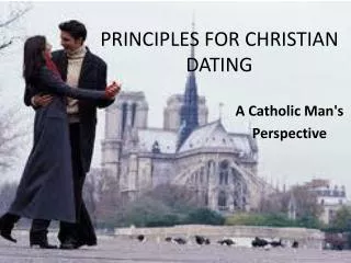 PRINCIPLES FOR CHRISTIAN DATING