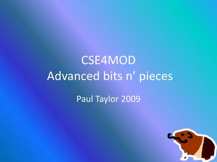 cse4mod advanced bits n pieces
