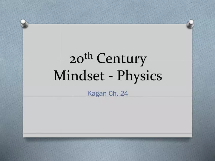 20 th century mindset physics