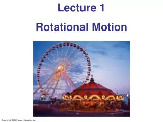 Lecture 1 Rotational Motion