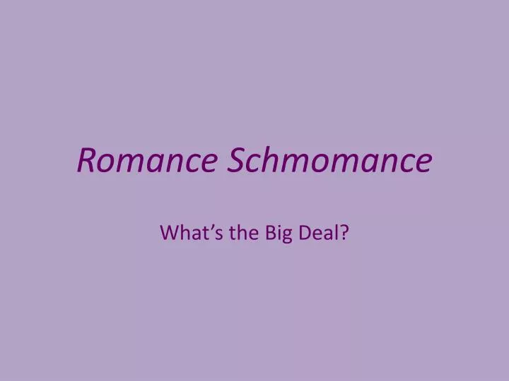 romance schmomance