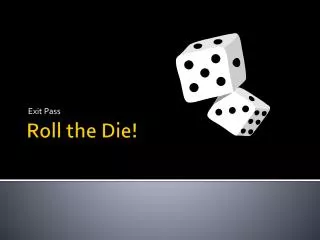Roll the Die!