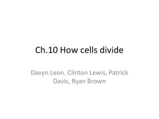 Ch.10 How cells divide