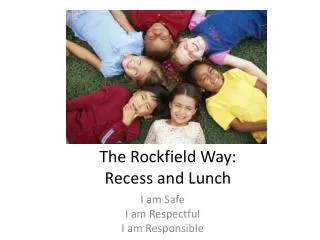The Rockfield Way: Recess and Lunch
