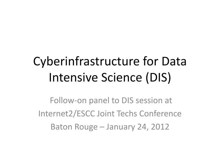 cyberinfrastructure for data intensive science dis