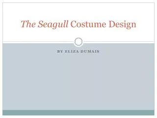 The Seagull Costume Design