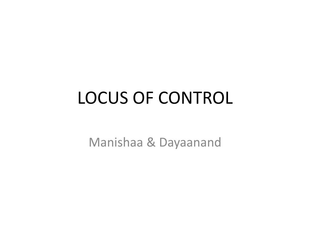 PPT - LOCUS OF CONTROL PowerPoint Presentation, free download - ID:2635063