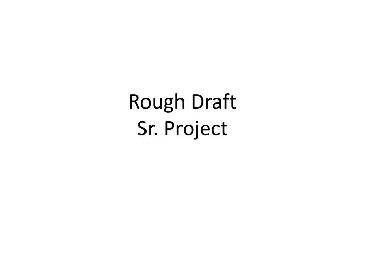 rough draft sr project