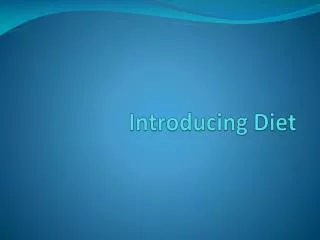 Introducing Diet