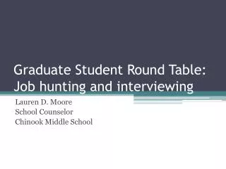 Graduate Student Round Table: Job hunting and interviewing