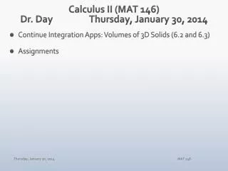 Calculus II (MAT 146) Dr. Day		 Thur sday , January 30, 2014
