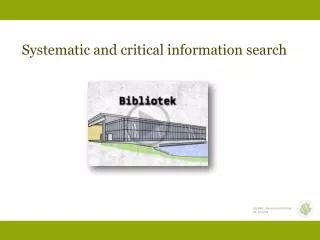 Systematic and critical information search
