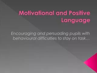 Motivational and Positive Language