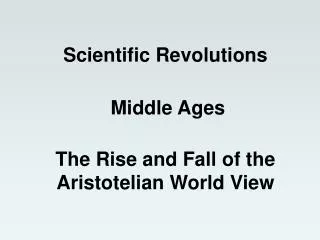 The Rise and Fall of the Aristotelian World View