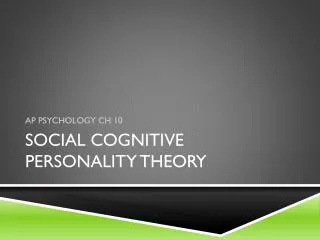 Social Cognitive Personality Theory