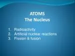 ATOMS The Nucleus - slide 1