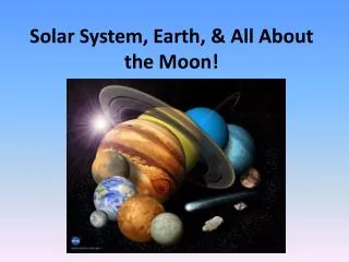 Solar System, Earth, &amp; All About the Moon!