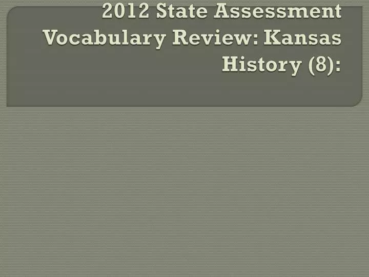 2012 state assessment vocabulary review kansas history 8