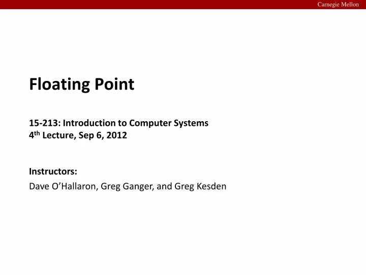 floating point 15 213 introduction to computer systems 4 th lecture sep 6 2012