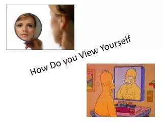 How Do you View Yourself