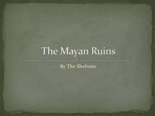 The Mayan Ruins