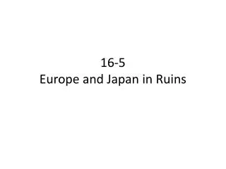 16-5 Europe and Japan in Ruins