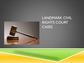 Landmark Civil Rights Court Cases