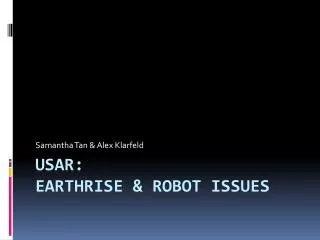 USAR: Earthrise &amp; robot issues