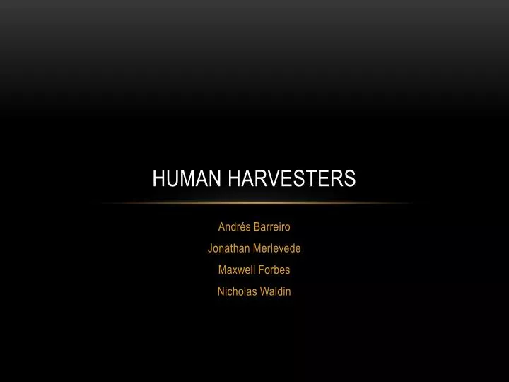 human harvesters