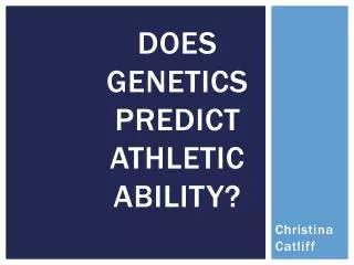 Does Genetics Predict Athletic Ability?
