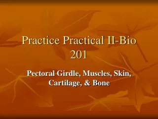 Practice Practical II-Bio 201