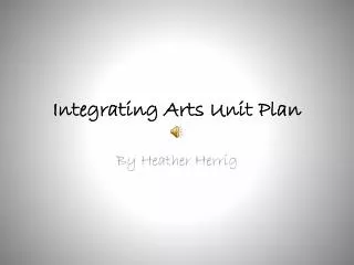 Integrating Arts Unit Plan
