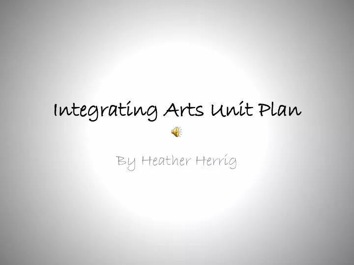 integrating arts unit plan