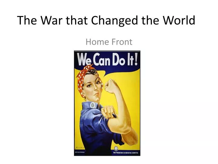 the war that changed the world