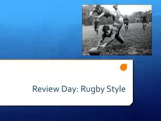 Review Day: Rugby Style