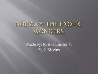 Norway: the exotic wonders