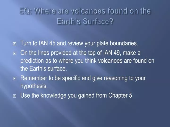 eq where are volcanoes found on the earth s surface