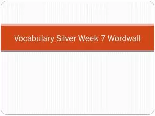 Vocabulary Silver Week 7 Wordwall