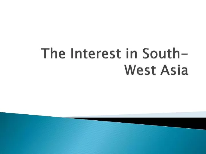 the interest in south west asia