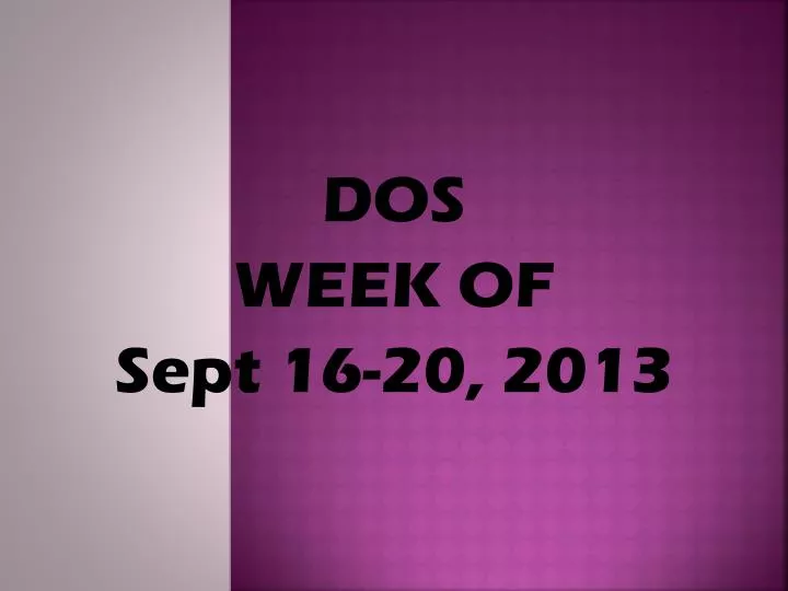 dos week of sept 16 20 2013
