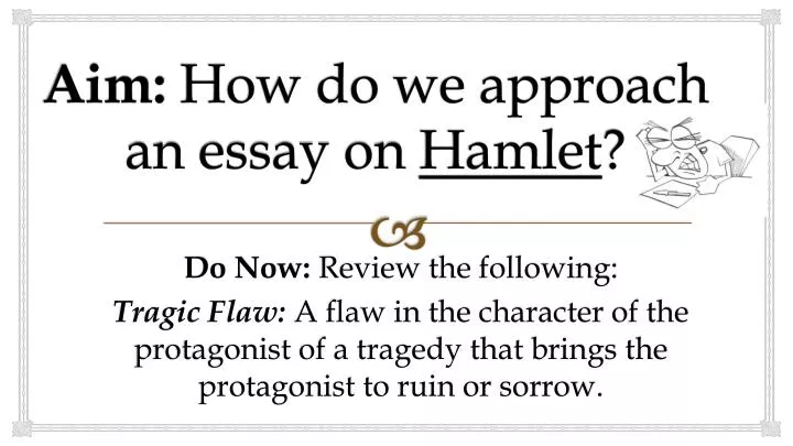 aim how do we approach an essay on hamlet