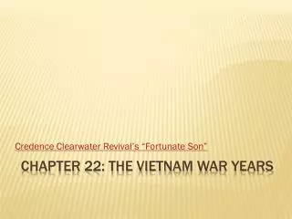 Chapter 22: the vietnam war years